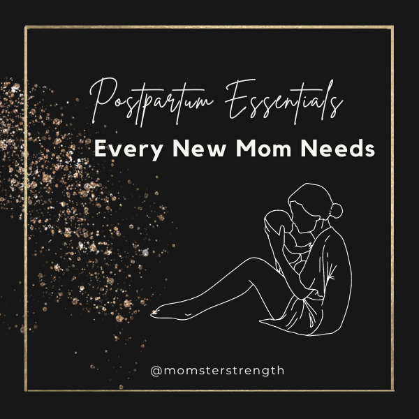 Postpartum Essentials Every New Mom Needs